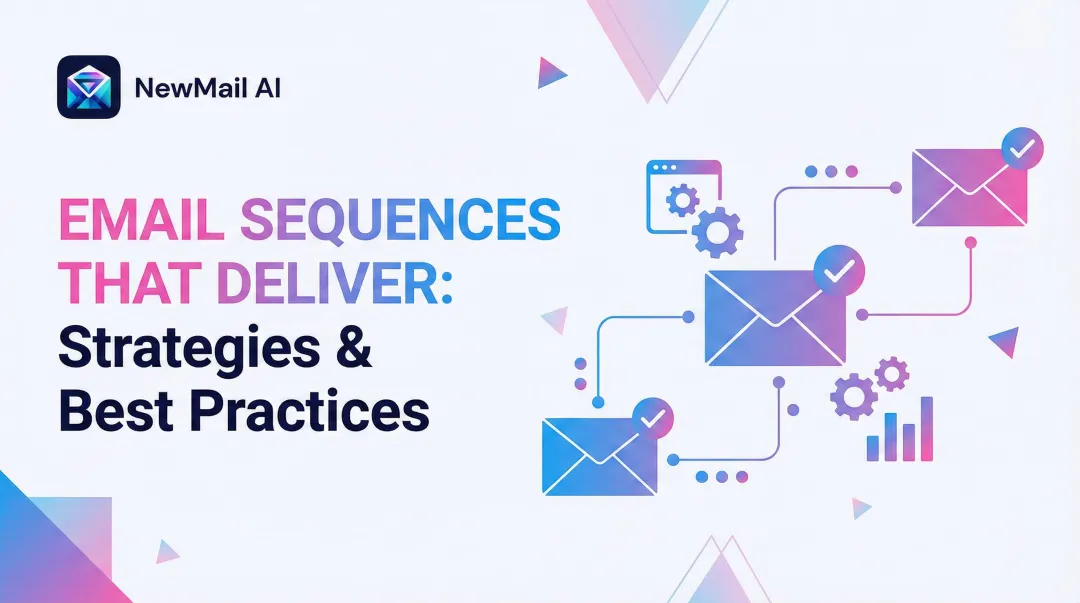 Email Sequences That Deliver: Strategies & Best Practices