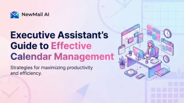 Executive Assistant's Guide to Effective Calendar Management