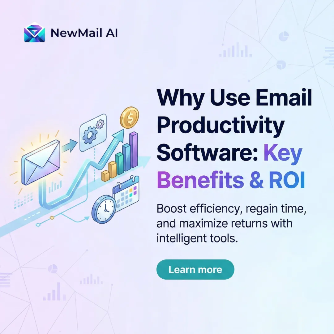 Why Use Email Productivity Software: Key Benefits & ROI