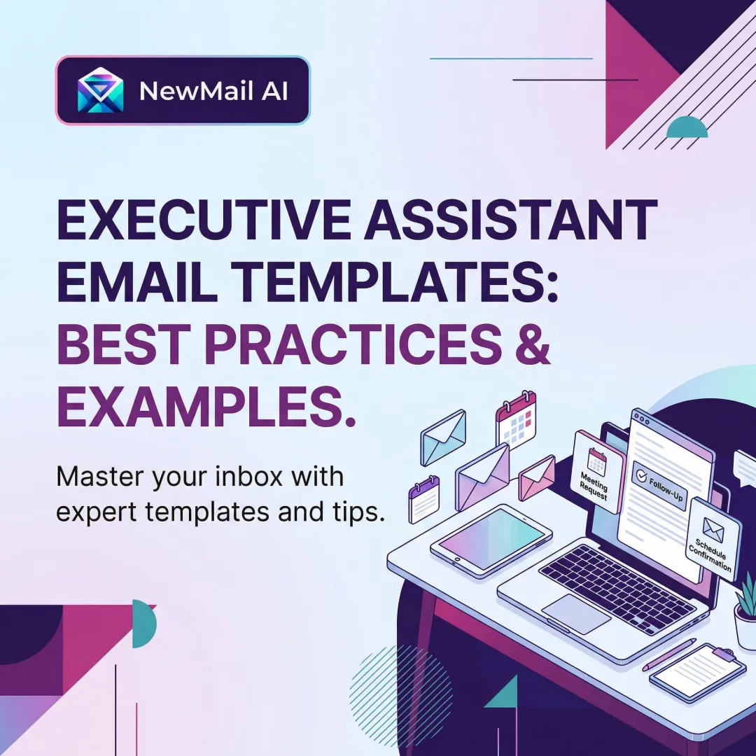 Executive Assistant Email Templates: Best Practices & Examples