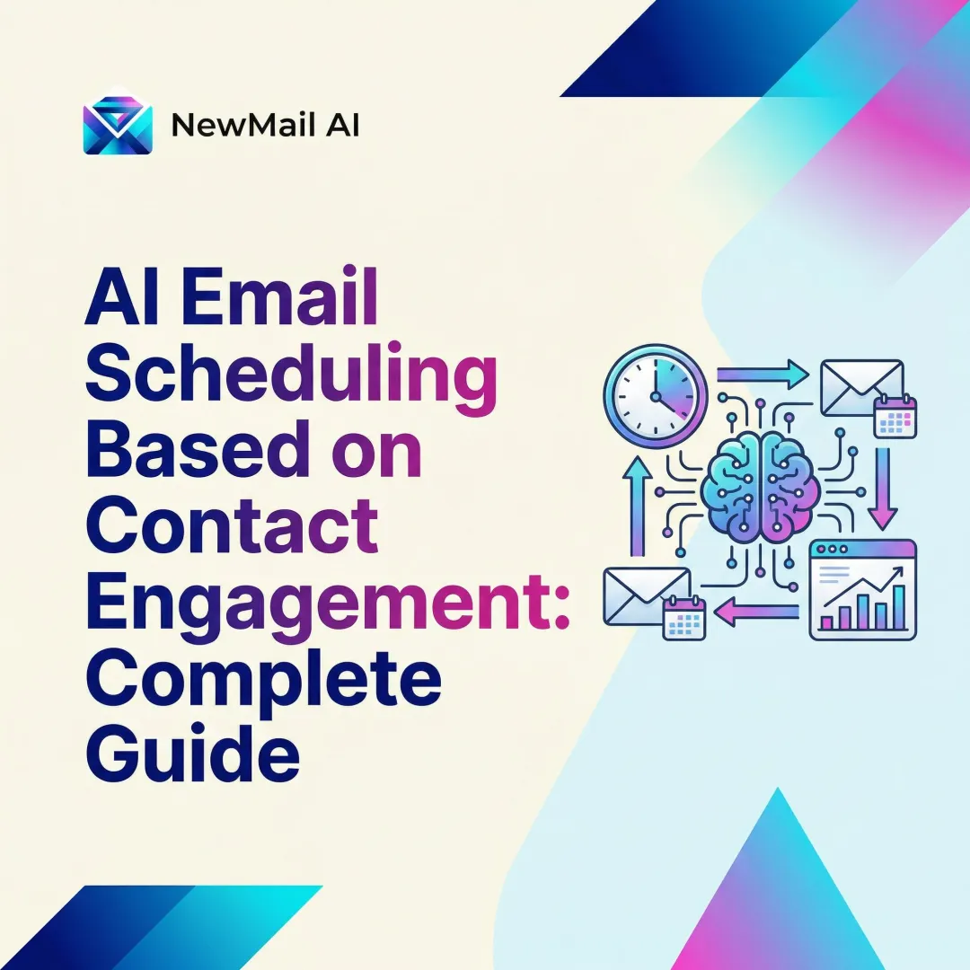 AI Email Scheduling Based on Contact Engagement: Complete Guide