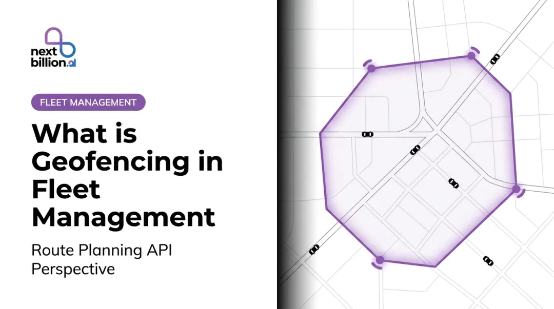 What is Geofencing in Fleet Management: Complete Guide
