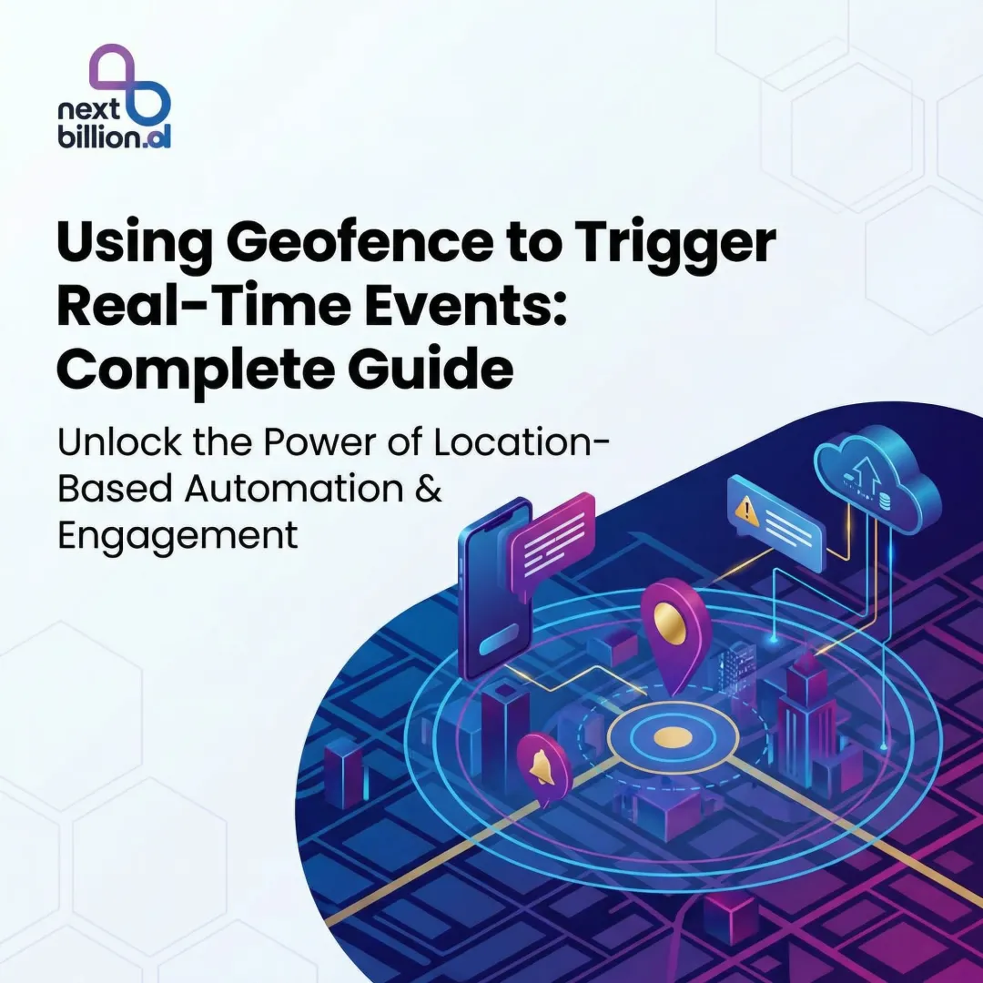 Using Geofence to Trigger Real-Time Events: Complete Guide