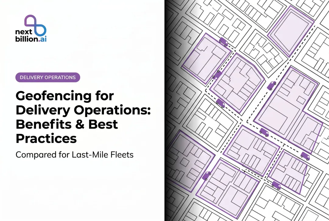 Geofencing for Delivery Operations: Benefits & Best Practices