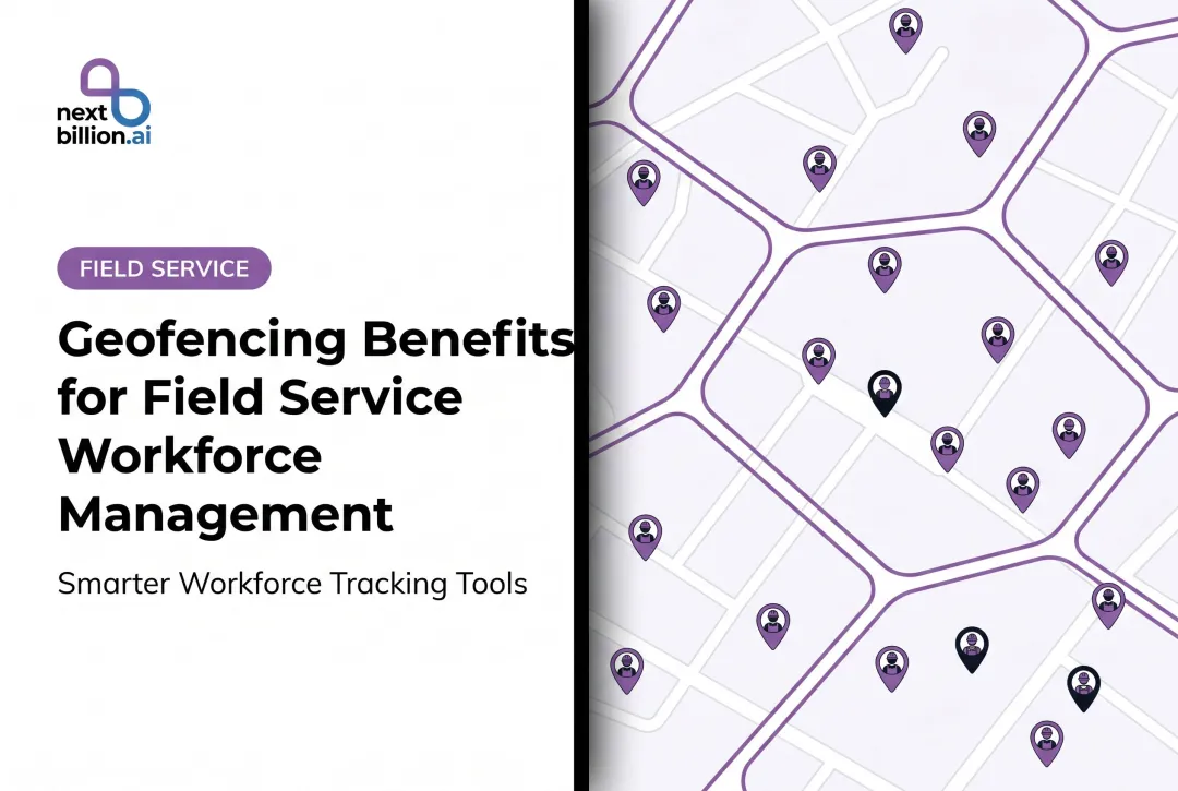 Geofencing Benefits for Field Service Workforce Management