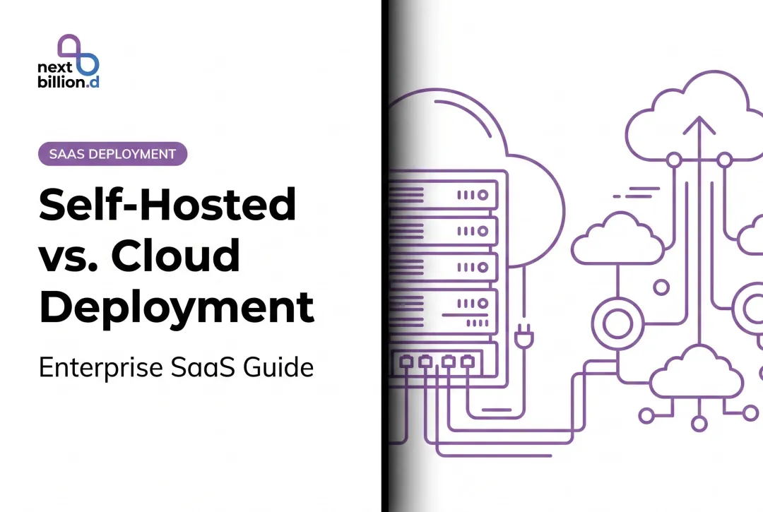 Self-Hosted vs. Cloud Deployment: Enterprise SaaS Guide