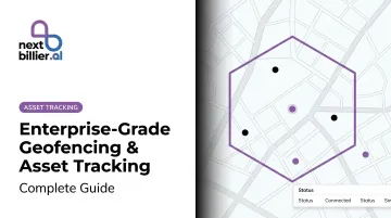 Enterprise-Grade Geofencing & Asset Tracking: Complete Guide