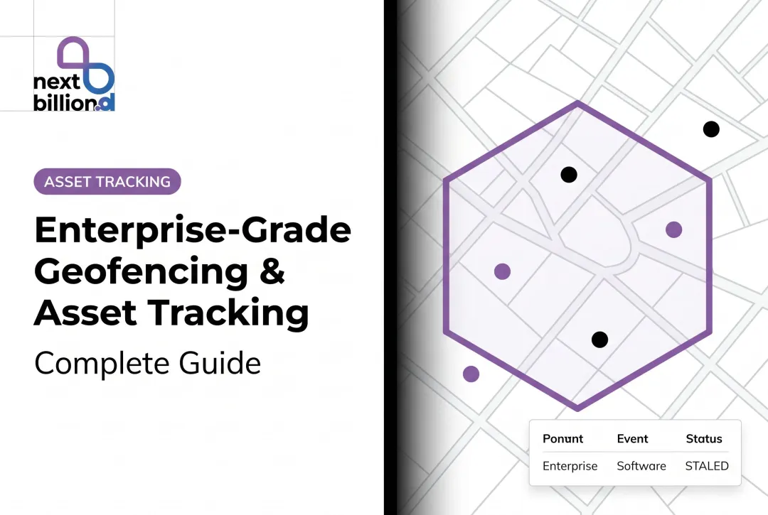 Enterprise-Grade Geofencing & Asset Tracking: Complete Guide