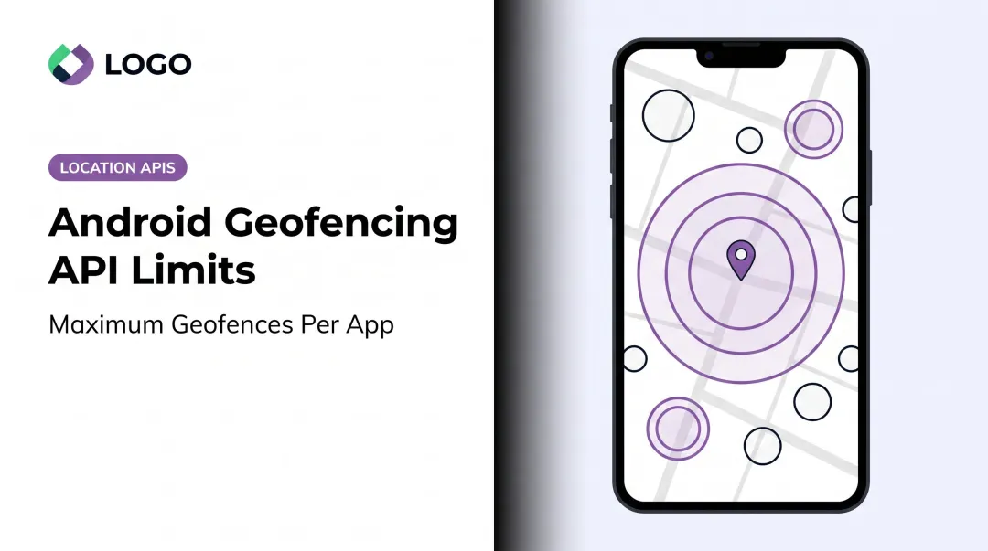 Android Geofencing API Limits: Maximum Geofences Per App