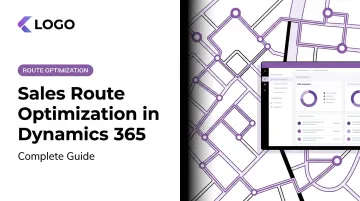 Sales Route Optimization in Dynamics 365: Complete Guide