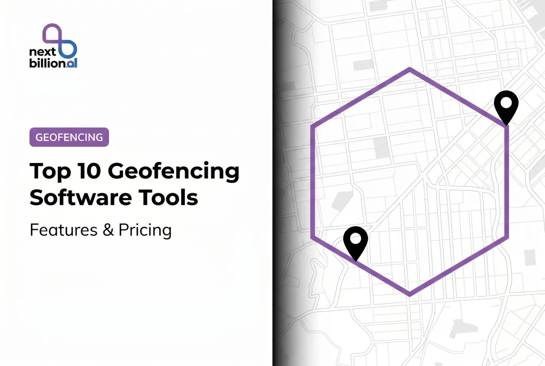 Top 10 Geofencing Software Tools: Features & Pricing