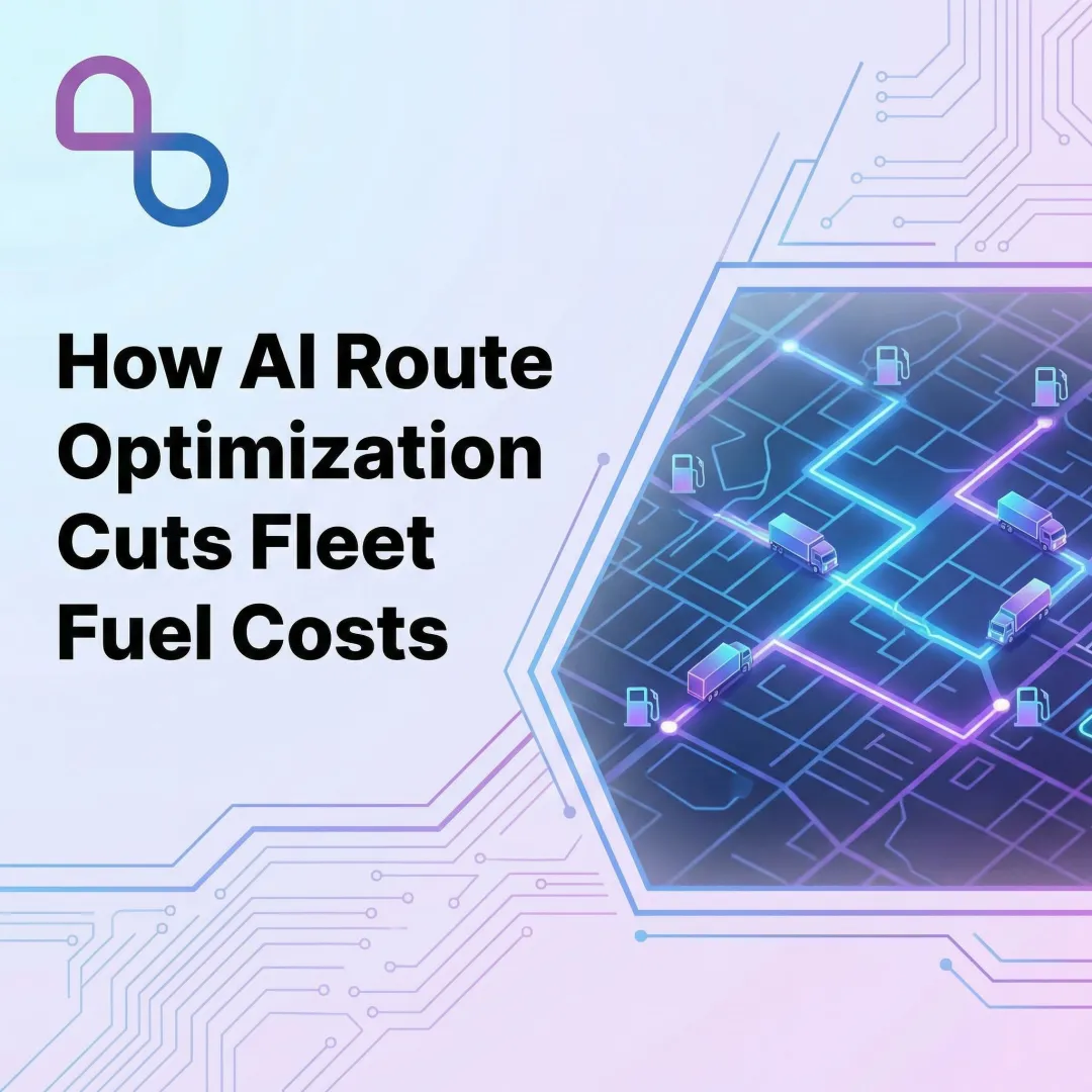 How AI Route Optimization Cuts Fleet Fuel Costs