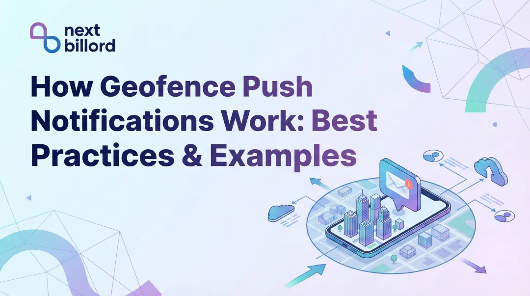 How Geofence Push Notifications Work: Best Practices & Examples