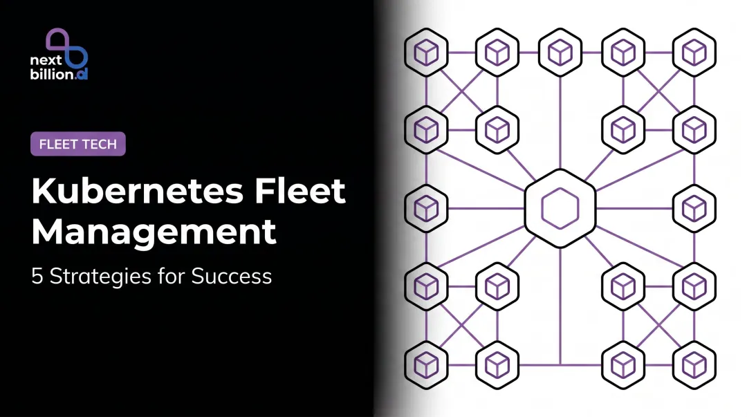 Kubernetes Fleet Management: 5 Strategies for Success