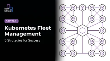 Kubernetes Fleet Management: 5 Strategies for Success