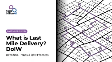 What is Last Mile Delivery? Definition, Trends & Best Practices