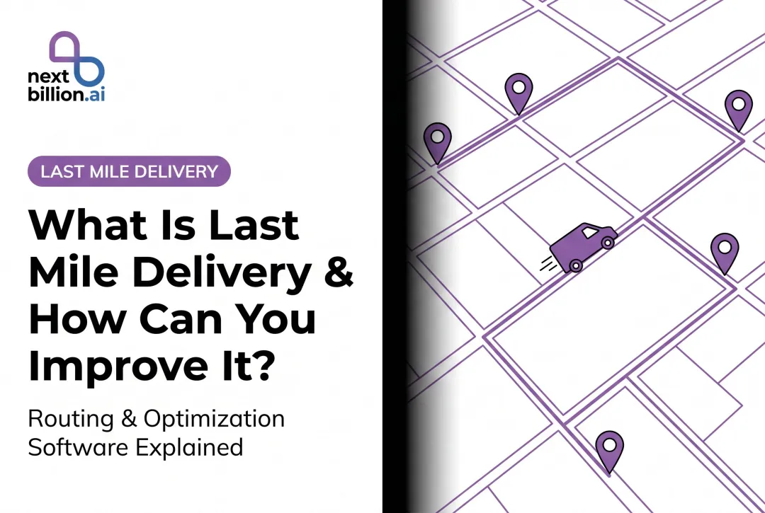What Is Last Mile Delivery & How Can You Improve It?