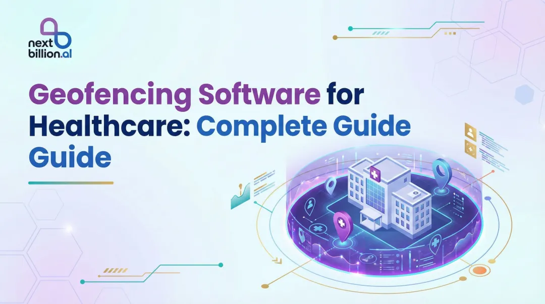 Geofencing Software for Healthcare: Complete Guide