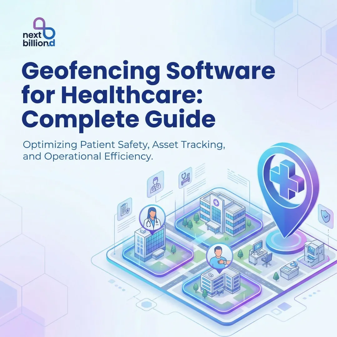 Geofencing Software for Healthcare: Complete Guide