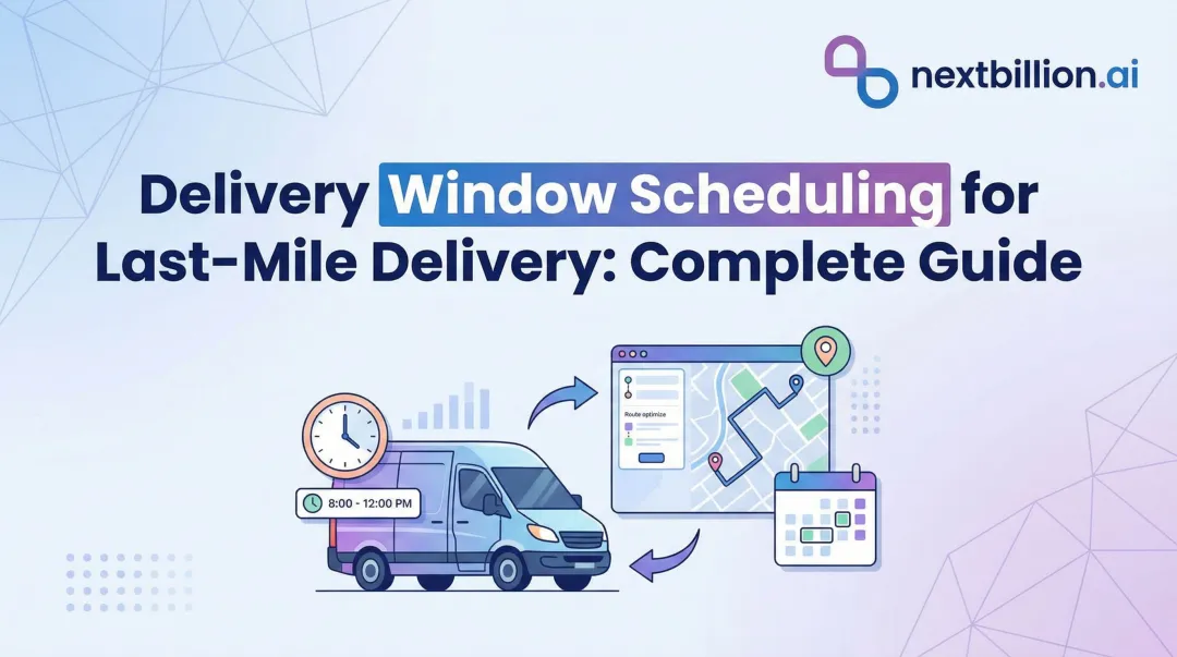 Delivery Window Scheduling for Last-Mile Delivery: Complete Guide