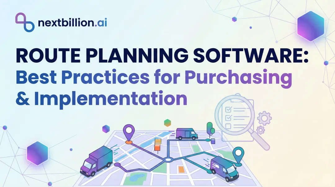 Route Planning Software: Best Practices for Purchasing & Implementation