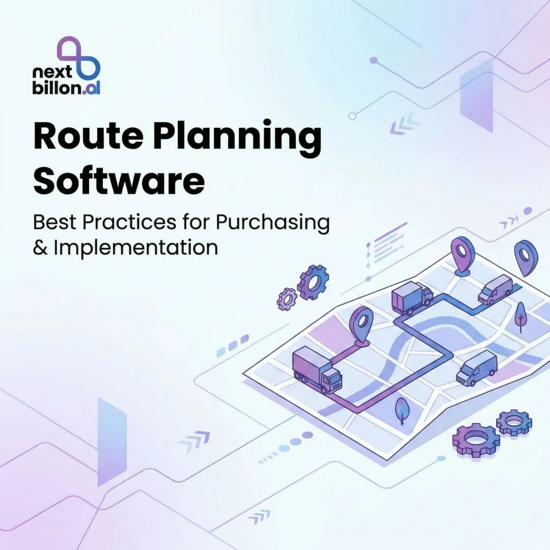Route Planning Software: Best Practices for Purchasing & Implementation