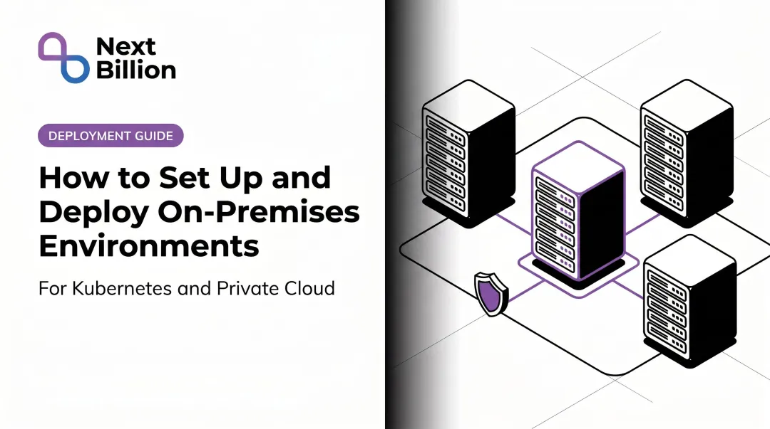 How to Set Up and Deploy On-Premises Environments