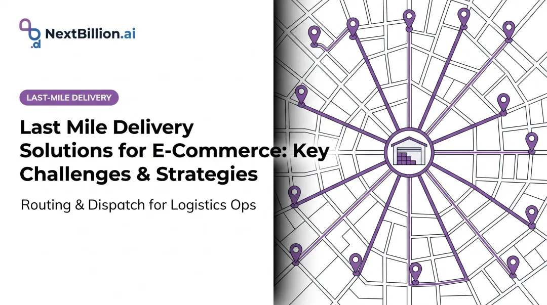 Last Mile Delivery Solutions for E-Commerce: Key Challenges & Strategies