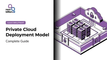 Private Cloud Deployment Model: Complete Guide