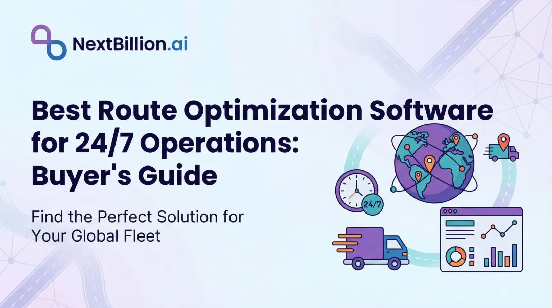 Best Route Optimization Software for 24/7 Operations: Buyer's Guide