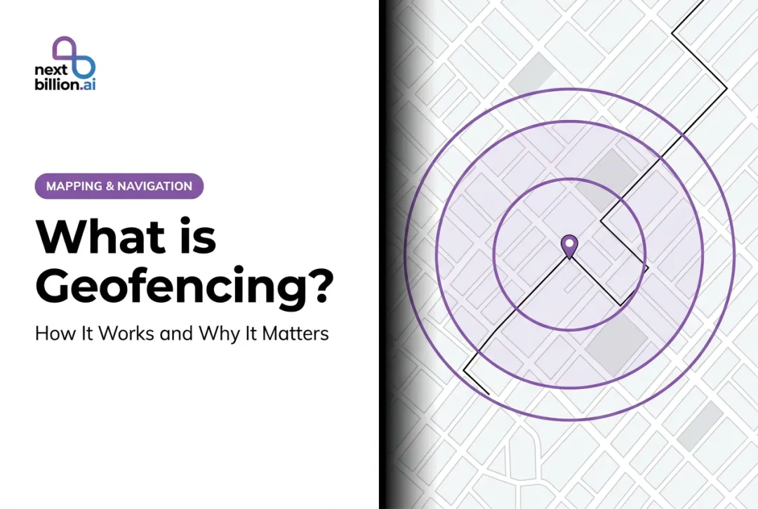 What is Geofencing? How It Works and Why It Matters