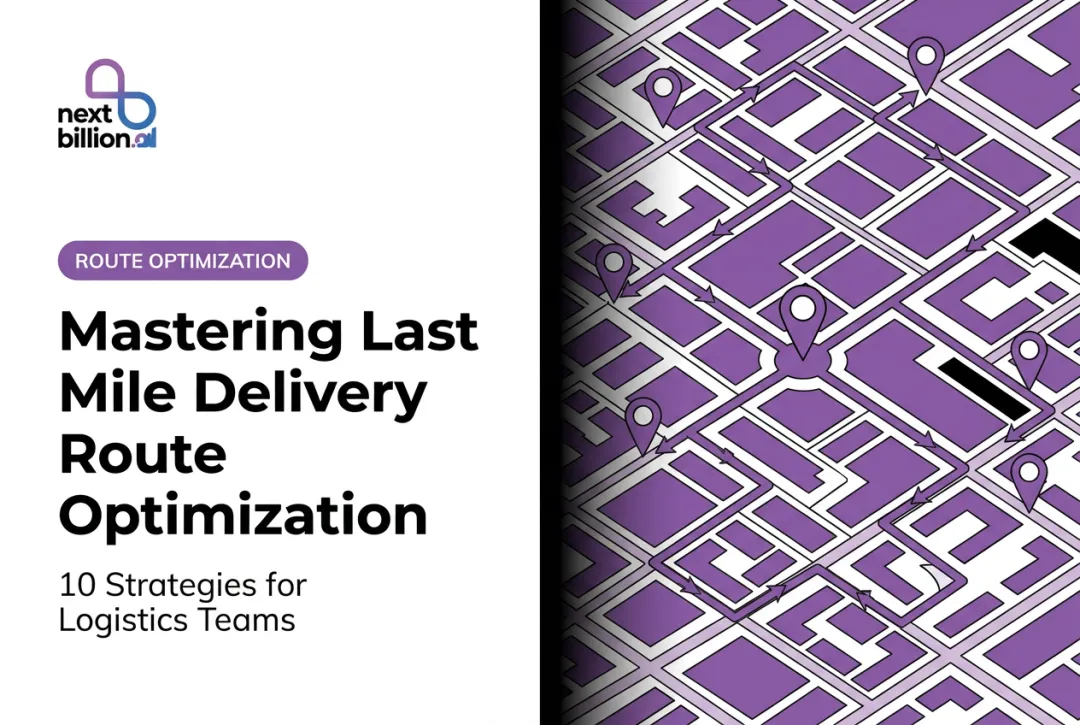 Mastering Last Mile Delivery Route Optimization: 10 Strategies
