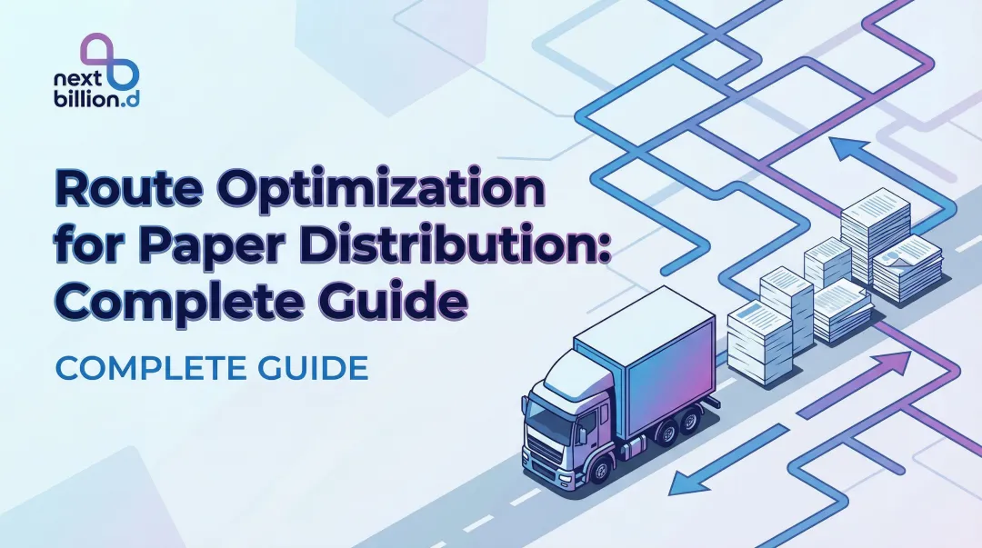 Route Optimization for Paper Distribution: Complete Guide