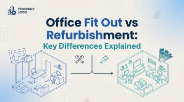 Office Fit Out vs Refurbishment: Key Differences Explained