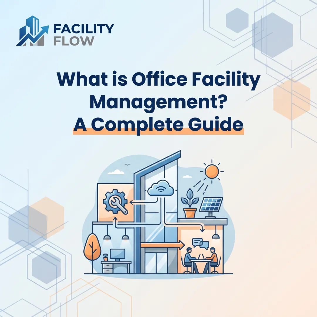 What is Office Facility Management? A Complete Guide