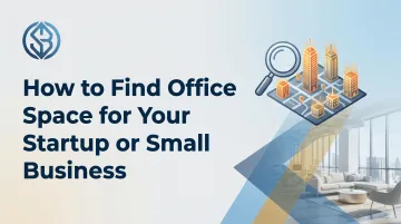How to Find Office Space for Your Startup or Small Business
