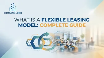 What is a Flexible Leasing Model: Complete Guide