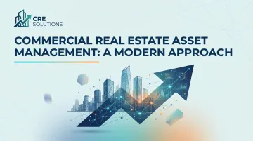 Commercial Real Estate Asset Management: A Modern Approach