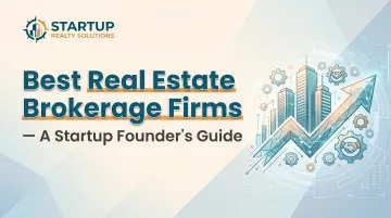 Best Real Estate Brokerage Firms — A Startup Founder's Guide