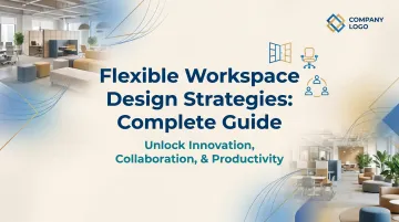 Flexible Workspace Design Strategies: Complete Guide