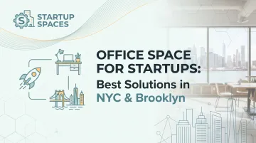 Office Space for Startups: Best Solutions in NYC &amp; Brooklyn