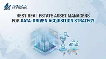 Best Real Estate Asset Managers for Data-Driven Acquisition Strategy