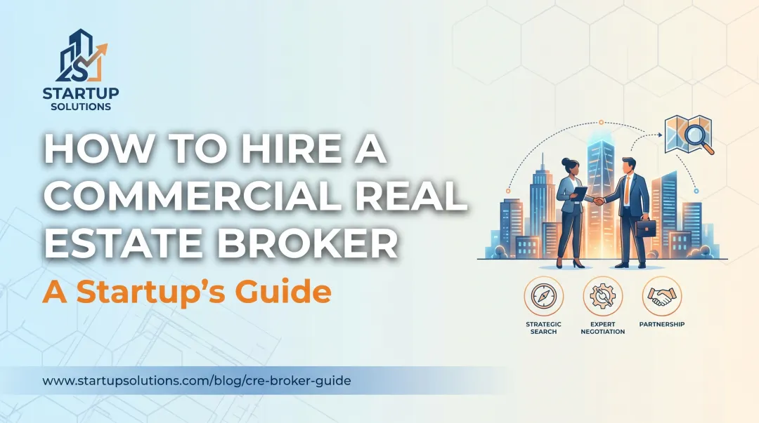 How to Hire a Commercial Real Estate Broker — A Startup's Guide
