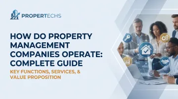 How Do Property Management Companies Operate: Complete Guide