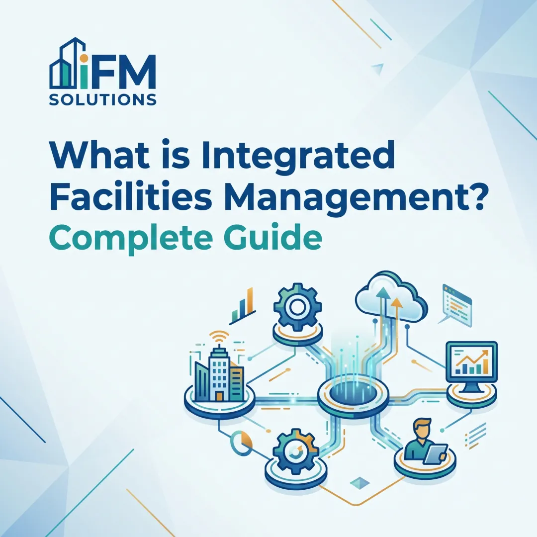 What is Integrated Facilities Management? Complete Guide
