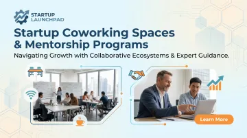 Startup Coworking Spaces &amp; Mentorship Programs