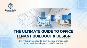 The Ultimate Guide to Office Tenant Buildout &amp; Design