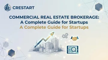 Commercial Real Estate Brokerage: A Complete Guide for Startups