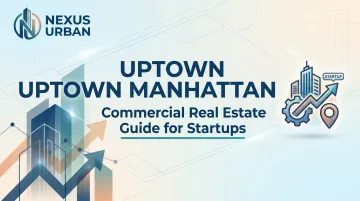 Uptown Manhattan — Commercial Real Estate Guide for Startups