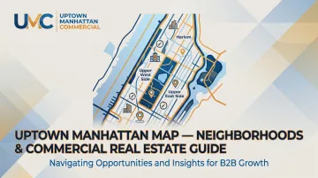 Uptown Manhattan Map — Neighborhoods &amp; Commercial Real Estate Guide